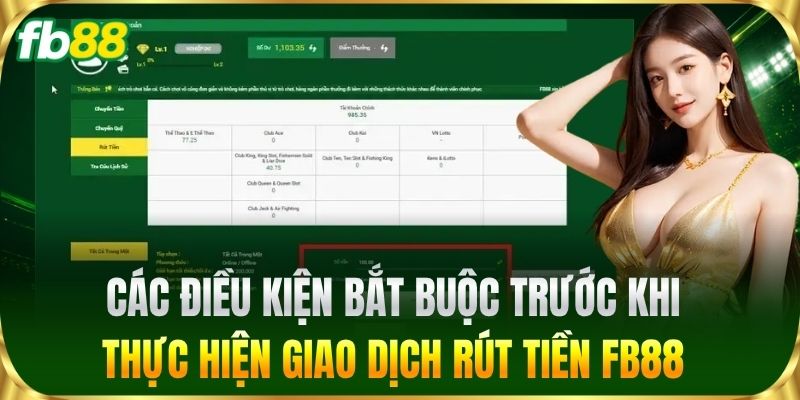 Các điều kiện bắt buộc trước khi thực hiện giao dịch Rút Tiền FB88