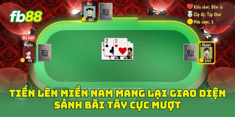 Tiến Lên Miền Nam mang lại giao diện sảnh bài tây cực mượt