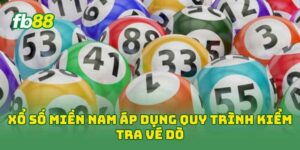 Xổ Số Miền Nam áp dụng quy trình kiểm tra vé dò