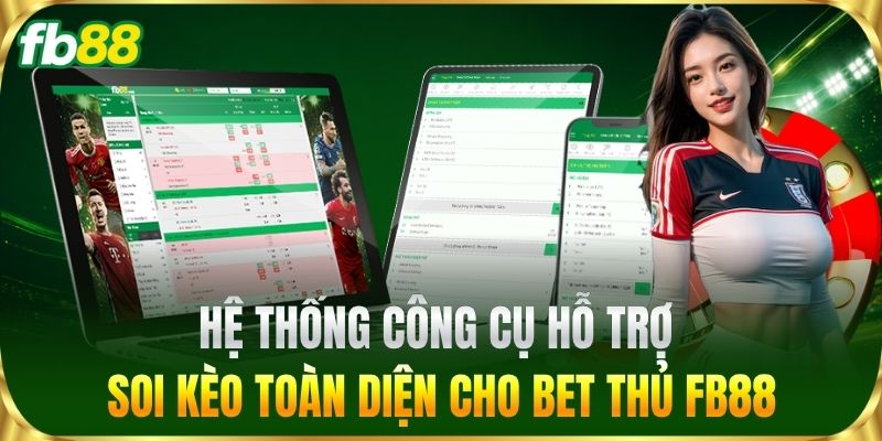 Trang Chủ 14 Hệ thống công cụ hỗ trợ soi kèo toàn diện cho bet thủ FB88