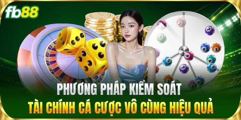 Trách Nhiệm Người Chơi 3 Phương pháp kiểm soát tài chính cá cược vô cùng hiệu quả
