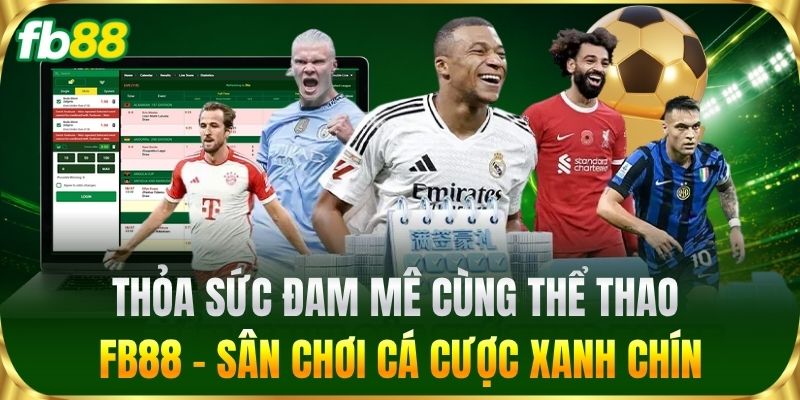 Thể Thao 1 Thỏa sức đam mê cùng Thể Thao FB88 - Sân chơi cá cược xanh chín