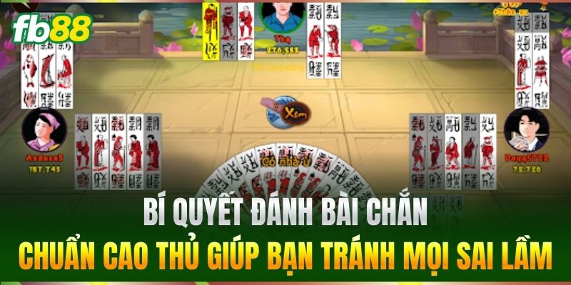 Bài Chắn Đổi Thưởng FB88 - Kinh Nghiệm Đánh Bài Từ Cao Thủ 3 Bí quyết đánh Bài Chắn chuẩn cao thủ giúp bạn tránh mọi sai lầm
