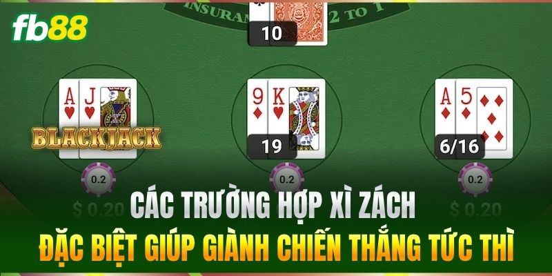 Các trường hợp Xì Zách đặc biệt giúp giành chiến thắng tức thì