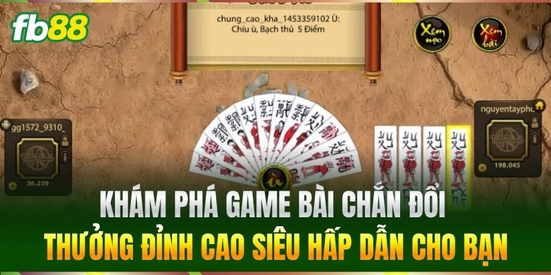 Bài Chắn Đổi Thưởng FB88 - Kinh Nghiệm Đánh Bài Từ Cao Thủ 1 Khám phá game Bài Chắn đổi thưởng đỉnh cao siêu hấp dẫn cho bạn