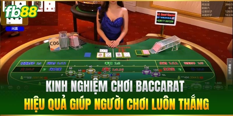 Kinh nghiệm chơi Baccarat hiệu quả giúp người chơi luôn thắng
