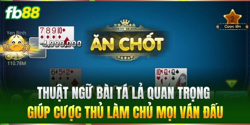 Thuật ngữ bài Tá Lả quan trọng giúp cược thủ làm chủ mọi ván đấu