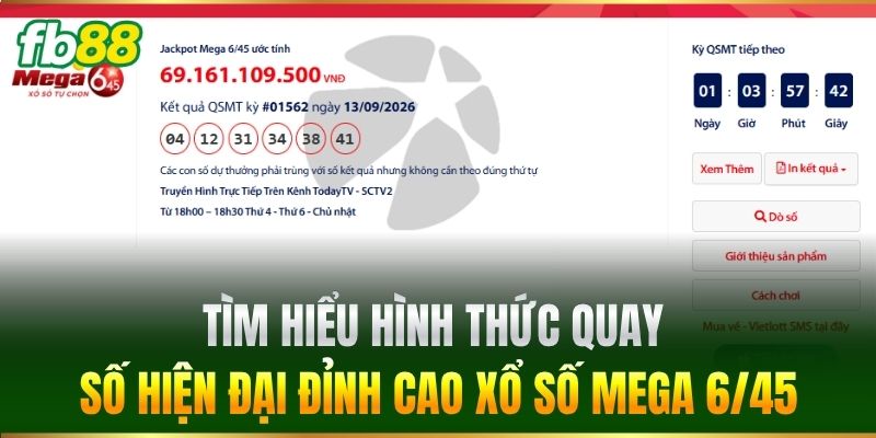 Xổ Số Mega 6/45 FB88 - Bí Quyết Trúng Thưởng Lớn Mỗi Ngày 1 Tìm hiểu hình thức quay số hiện đại đỉnh cao Xổ Số Mega 6/45