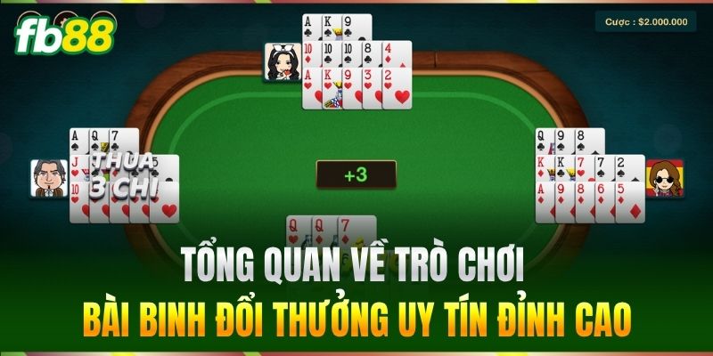 Bài Binh FB88 - Mẹo Xếp Chi Thắng Lớn Từ Cao Thủ Cực Dễ 1 Tổng quan về trò chơi Bài Binh đổi thưởng uy tín đỉnh cao